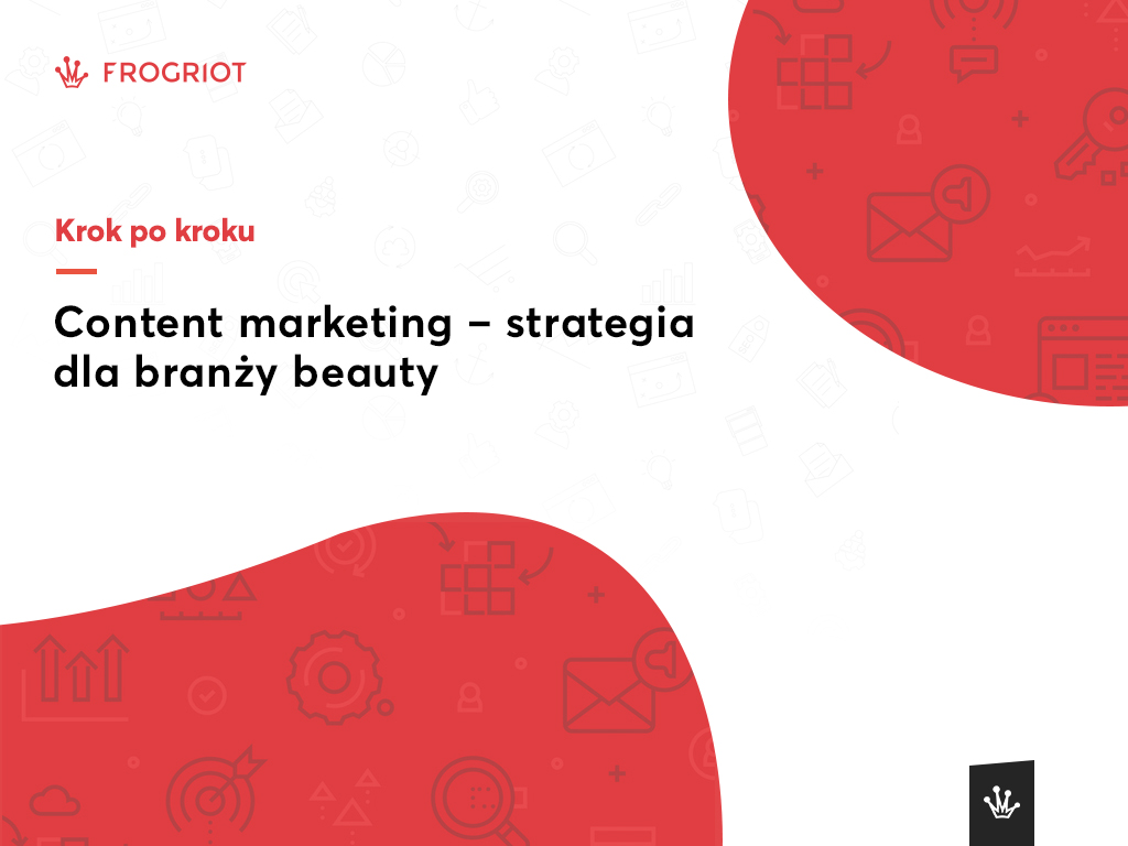 Content marketing – strategia dla branży beauty
